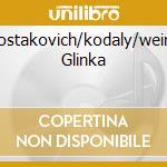 Shostakovich/kodaly/weiner Glinka cd