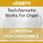 Bach:favourite Works For Organ cd