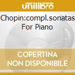 Chopin:compl.sonatas For Piano cd musicale di Jerome Rose