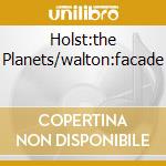 Holst:the Planets/walton:facade cd