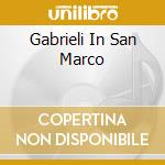 Gabrieli In San Marco cd