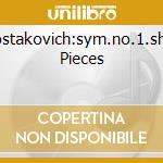 Shostakovich:sym.no.1.short Pieces cd musicale di ORMANDY/SHAPERO/KOST