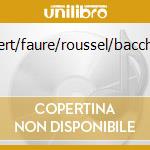 Ibert/faure/roussel/bacchus cd