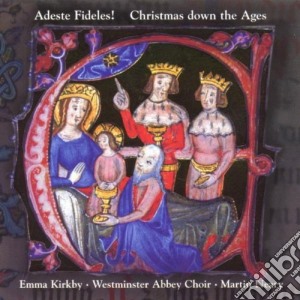 Emma Kirkby / Westminster Abby Choir - Adeste Fideles!: Christmas Down The Ages cd musicale di A Kirkby/westminster