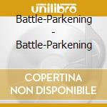 Battle-Parkening - Battle-Parkening cd