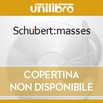 Schubert:masses cd musicale di Bruno Weill