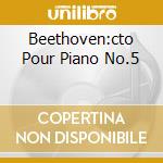 Beethoven:cto Pour Piano No.5 cd
