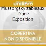 Mussorgsky:tableaux D'une Exposition cd