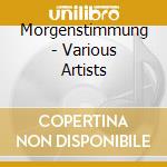 Morgenstimmung - Various Artists cd