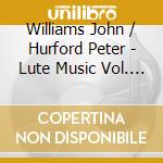 Williams John / Hurford Peter - Lute Music Vol. Ii - Bwv 1006A / Bwv 998 / Bwv 1009 / ''Wachet Auf'' (From Cant cd musicale di John Williams