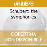 Schubert: the symphonies cd musicale di Eter Immerseel/anima