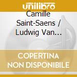 Camille Saint-Saens / Ludwig Van Beethoven - Piano Concertos Nos 3 & 5 / Variations cd musicale di Camille Saint