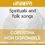 Spirituals and folk songs cd musicale di Paul Robeson