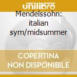 Mendelssohn: italian sym/midsummer cd musicale di ORMANDY