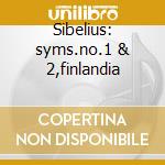 Sibelius: syms.no.1 & 2,finlandia cd
