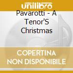 Pavarotti - A Tenor'S Christmas cd musicale di DOMINGO / CARRERAS /
