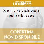 Shostakovich:violin and cello conc. cd