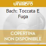 Bach: Toccata E Fuga cd