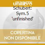 Schubert: Sym.5 'unfinished' cd