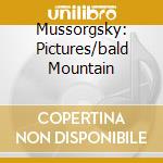 Mussorgsky: Pictures/bald Mountain cd