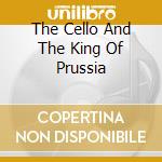 The Cello And The King Of Prussia cd
