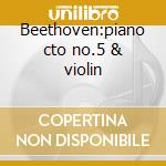 Beethoven:piano cto no.5 & violin cd
