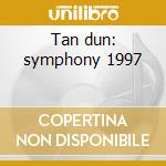Tan dun: symphony 1997 cd