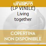 (LP VINILE) Living together cd
