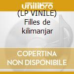 (LP VINILE) Filles de kilimanjar cd