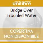 Bridge Over Troubled Water cd