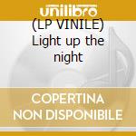 (LP VINILE) Light up the night lp vinile