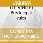 (LP VINILE) Breaking all rules lp vinile