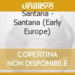 Santana - Santana (Early Europe) cd