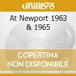 At Newport 1963 & 1965 cd