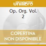 Op. Org. Vol. 2 cd
