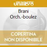 Brani Orch.-boulez cd