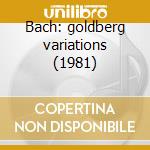 Bach: goldberg variations (1981) cd musicale di Glenn Gould