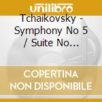 Tchaikovsky - Symphony No 5 / Suite No 4 Mozatiana cd