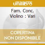 Fam. Conc. Violino : Vari cd