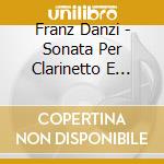 Franz Danzi - Sonata Per Clarinetto E Piano In Sib cd