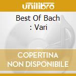 Best Of Bach : Vari cd