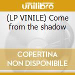 (LP VINILE) Come from the shadow cd