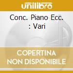 Conc. Piano Ecc. : Vari cd