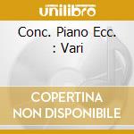 Conc. Piano Ecc. : Vari cd musicale di CHOPIN