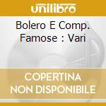 Bolero E Comp. Famose : Vari cd musicale di RAVEL