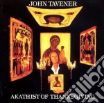 John Tavener - Akathist Of Thanksgiving cd