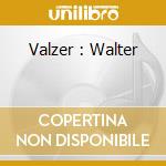 Valzer : Walter cd