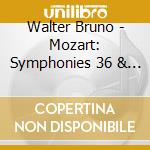 Walter Bruno - Mozart: Symphonies 36 & 38 (2 Cd) cd musicale di Bruno Walter