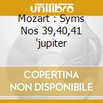 Mozart : Syms Nos 39,40,41 