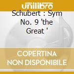 Schubert : Sym No. 9 